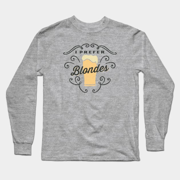 I Prefer Blondes Beer Lover Long Sleeve T-Shirt by pamohe